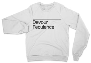 Devour Feculence // Unisex Sweatshirt