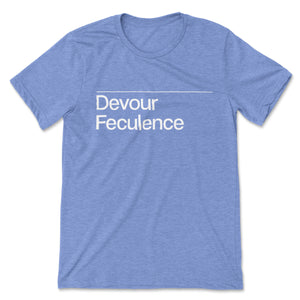 Devour Feculence // Unisex Tee