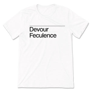 Devour Feculence // Unisex Tee