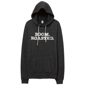 Boom. Roasted. // Hoodie