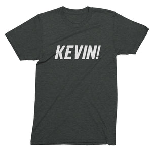 Kevin! // Unisex Tee