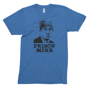 Prison Mike // Unisex Tri-blend