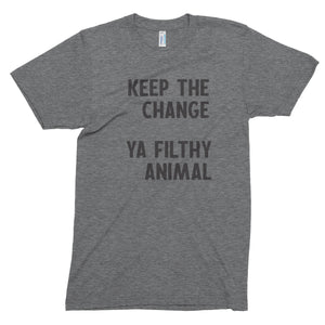 Ya Filthy Animal // Unisex Tee