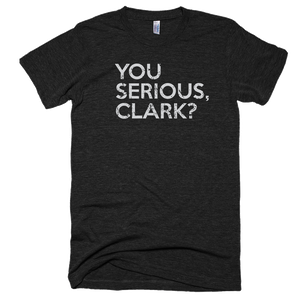 Serious Clark // Unisex Tee