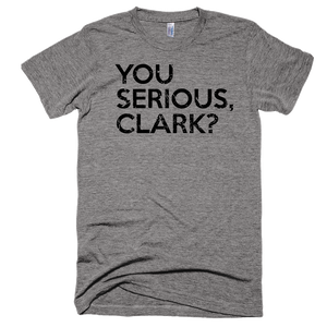 Serious Clark // Unisex Tee